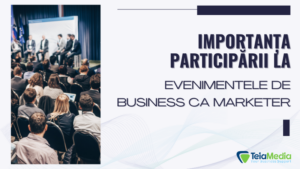 De ce ar trebui să participi la evenimente de business ca marketer?